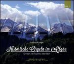Historisch Orgeln im Allg�u, Vol. 1