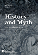 History and Myth: Postcolonial Dimensions