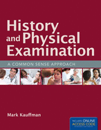 History and Physical Examination: A Common Sense Approach: .