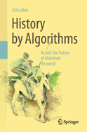History by Algorithms: AI and the Future of Historical Research