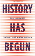 History Has Begun: The Birth of a New America