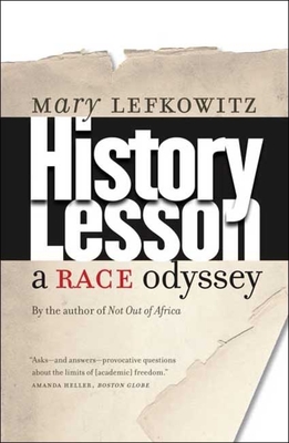 History Lesson: A Race Odyssey - Lefkowitz, Mary