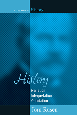 History: Narration, Interpretation, Orientation - R�sen, J�rn