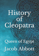 History of Cleopatra: Queen of Egypt