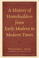 History of Homebuilders from Early Modern to Modern Times