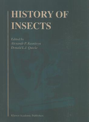 History of Insects - Russian Academy of Sciences Paleontological Institute (Editor), and Quicke, Donald L. (Editor)