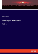 History of Maryland: Vol. 1