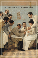 History of Medicine: A Scandalously Short Introduction