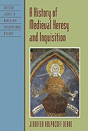 History of Medieval Heresy and Inquisition