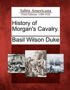 History of Morgan's Cavalry