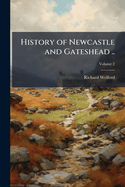 History of Newcastle and Gateshead; Volume 2