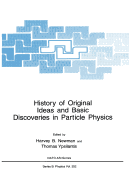 History of Original Ideas and Basic Discoveries in Particle Physics