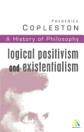 History of Philosophy Volume 11: Logical Postivism and Existentialism