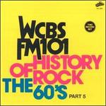 History of Rock: The 60's, Pt. 5 - WCBS FM 101