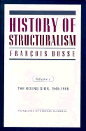 History of Structuralism: Volume 1: The Rising Sign, 1945-1966 Volume 8