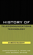 History of Telecommunications Technology: An Annotated Bibliography