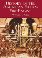 History of the American Steam Fire-Engine
