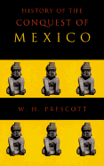 History of the Conquest of Mexico