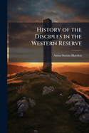History of the Disciples in the Western Reserve