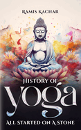 History of Yoga: All Started on a Stone