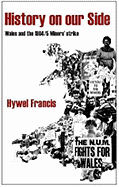 History on Our Side: Wales and the 1984-85 Miners' Strike