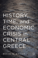 History, Time, and Economic Crisis in Central Greece