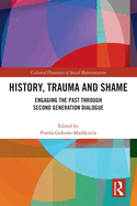 History, Trauma and Shame: Engaging the Past Through Second Generation Dialogue