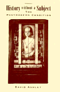 History Without a Subject: The Experience of Postmodernity