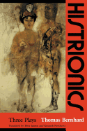 Histrionics: Three Plays