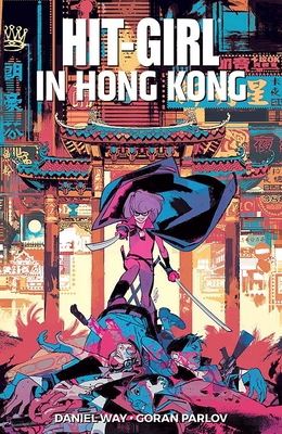 Hit-Girl Volume 5 - Way, Daniel, and Parlov, Goran
