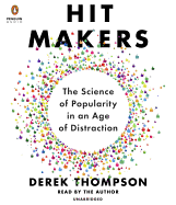 Hit Makers: The Science of Popularity in an Age of Distraction