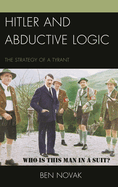 Hitler and Abductive Logic: The Strategy of a Tyrant