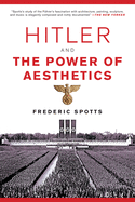 Hitler and the Power of Aesthetics