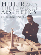 Hitler and the Power of Aesthetics