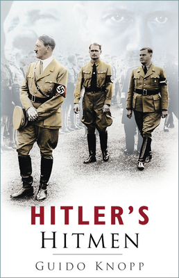 Hitler's Hitmen - Knopp, Guido