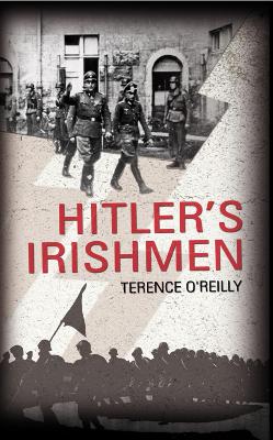 Hitler's Irishmen - O'Reilly, Terence