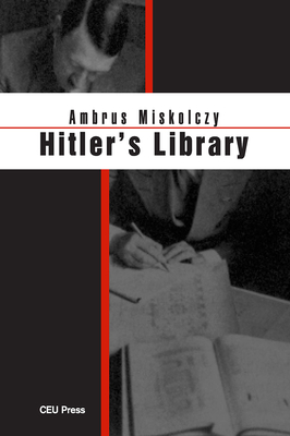 Hitler's Library - Miskolczy, Ambrus