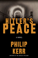 Hitler's Peace - Kerr, Philip