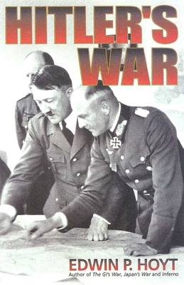 Hitler's War - Hoyt, Edwin P