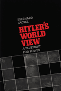 Hitler's World View: A Blueprint for Power