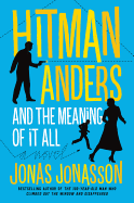 Hitman Anders and the Meaning of it All