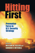 Hitting First: Preventive Force in U.S. Security Strategy
