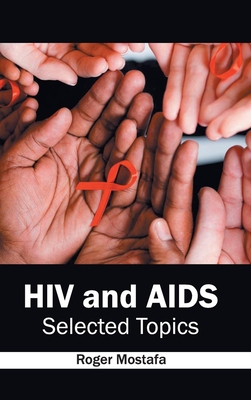 HIV and Aids: Selected Topics - Mostafa, Roger (Editor)