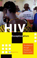 HIV Exceptionalism: Development Through Disease in Sierra Leone