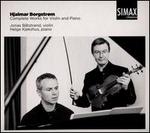 Hjalmar Borgstr�m: Complete Works for Violin and Piano