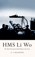 HMS Li Wo: The Most Decorated Small Ship in the Navy