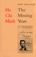 Ho Chi Minh: The Missing Years: 1919-1941