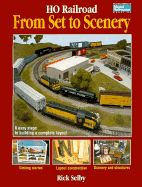 HO Railroad from Set to Scenery: 8 easy steps to building a complete layout
