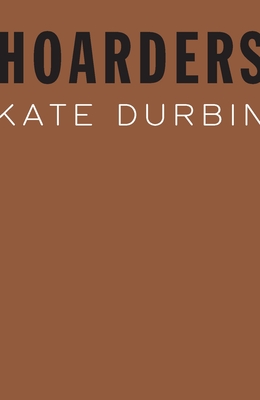 Hoarders - Durbin, Kate