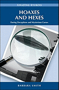 Hoaxes and Hexes: Daring Deceptions and Mysterious Curses